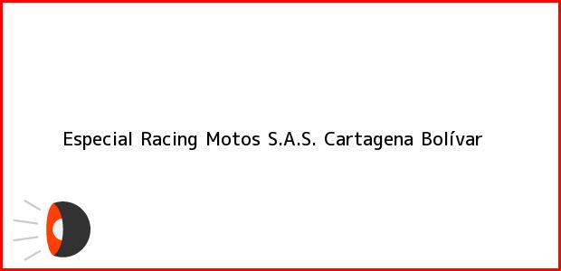 Teléfono, Dirección y otros datos de contacto para Especial Racing Motos S.A.S., Cartagena, Bolívar, Colombia
