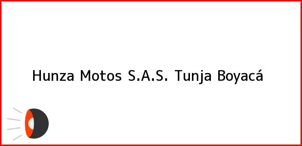 Teléfono, Dirección y otros datos de contacto para Hunza Motos S.A.S., Tunja, Boyacá, Colombia