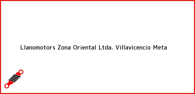 Teléfono, Dirección y otros datos de contacto para Llanomotors Zona Oriental Ltda., Villavicencio, Meta, Colombia