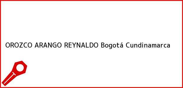 Teléfono, Dirección y otros datos de contacto para OROZCO ARANGO REYNALDO, Bogotá, Cundinamarca, Colombia