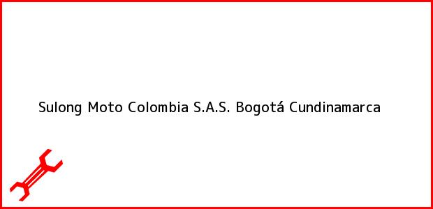 Teléfono, Dirección y otros datos de contacto para Sulong Moto Colombia S.A.S., Bogotá, Cundinamarca, Colombia