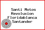 Santi Motos Revoluxion Floridablanca Santander