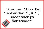 Scooter Shop De Santander S.A.S. Bucaramanga Santander
