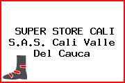 SUPER STORE CALI S.A.S. Cali Valle Del Cauca