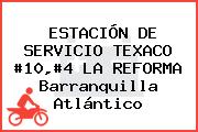 ESTACIÓN DE SERVICIO TEXACO #10,#4 LA REFORMA Barranquilla Atlántico