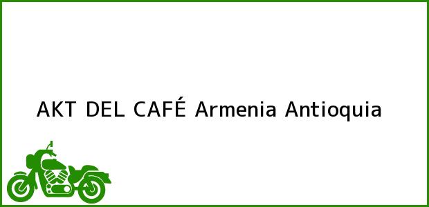Teléfono, Dirección y otros datos de contacto para AKT DEL CAFÉ, Armenia, Antioquia, Colombia