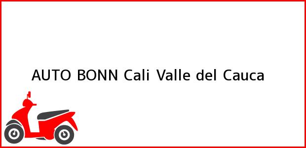 Teléfono, Dirección y otros datos de contacto para AUTO BONN, Cali, Valle del Cauca, Colombia