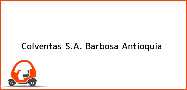 Teléfono, Dirección y otros datos de contacto para Colventas S.A., Barbosa, Antioquia, Colombia