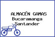 ALMACÉN GAMAS Bucaramanga Santander