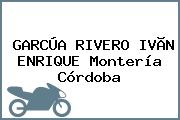 GARCÚA RIVERO IVÃN ENRIQUE Montería Córdoba