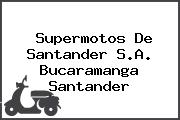 Supermotos De Santander S.A. Bucaramanga Santander