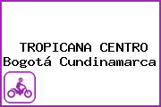 TROPICANA CENTRO Bogotá Cundinamarca