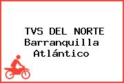 TVS DEL NORTE Barranquilla Atlántico
