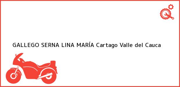 Teléfono, Dirección y otros datos de contacto para GALLEGO SERNA LINA MARÍA, Cartago, Valle del Cauca, Colombia