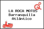 LA ROCA MOTOS Barranquilla Atlántico
