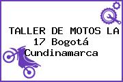 TALLER DE MOTOS LA 17 Bogotá Cundinamarca