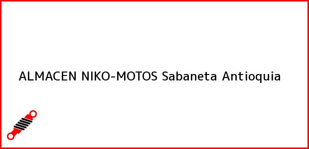 Teléfono, Dirección y otros datos de contacto para ALMACEN NIKO-MOTOS, Sabaneta, Antioquia, Colombia
