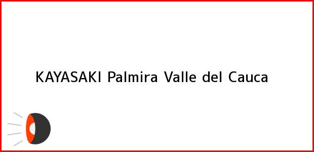 Teléfono, Dirección y otros datos de contacto para KAYASAKI, Palmira, Valle del Cauca, Colombia