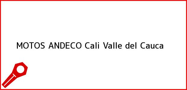 Teléfono, Dirección y otros datos de contacto para MOTOS ANDECO, Cali, Valle del Cauca, Colombia