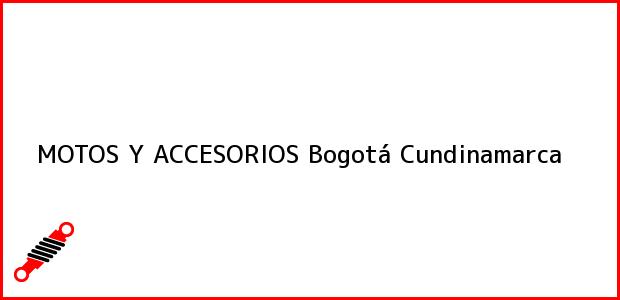 Teléfono, Dirección y otros datos de contacto para MOTOS Y ACCESORIOS, Bogotá, Cundinamarca, Colombia