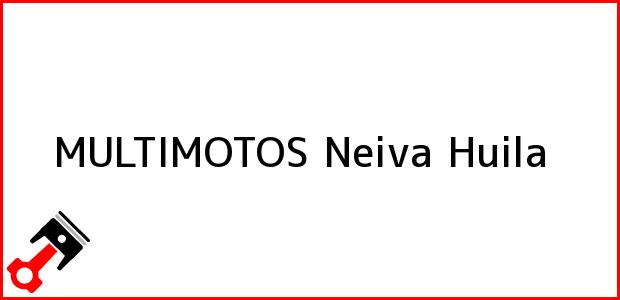Teléfono, Dirección y otros datos de contacto para MULTIMOTOS, Neiva, Huila, Colombia