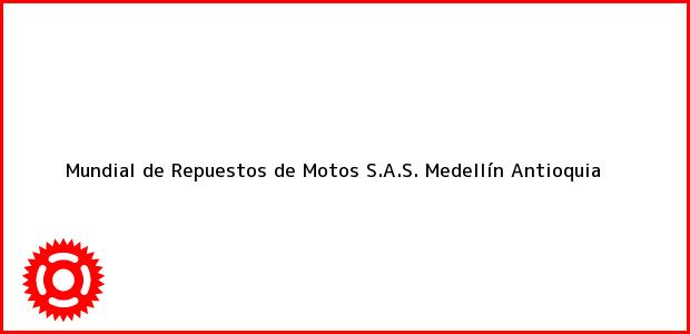 Teléfono, Dirección y otros datos de contacto para Mundial de Repuestos de Motos S.A.S., Medellín, Antioquia, Colombia