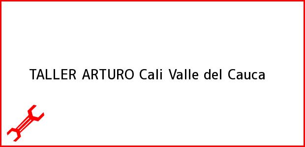 Teléfono, Dirección y otros datos de contacto para TALLER ARTURO, Cali, Valle del Cauca, Colombia