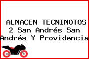 ALMACEN TECNIMOTOS 2 San Andrés San Andrés Y Providencia