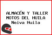 ALMACÉN Y TALLER MOTOS DEL HUILA Neiva Huila