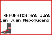 REPUESTOS SAN JUAN San Juan Nepomuceno 