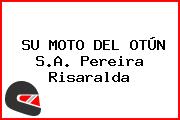 SU MOTO DEL OTÚN S.A. Pereira Risaralda