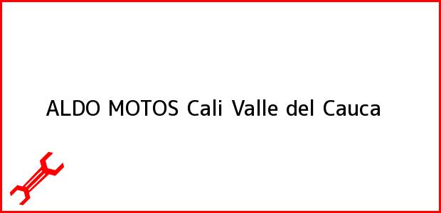 Teléfono, Dirección y otros datos de contacto para ALDO MOTOS, Cali, Valle del Cauca, Colombia
