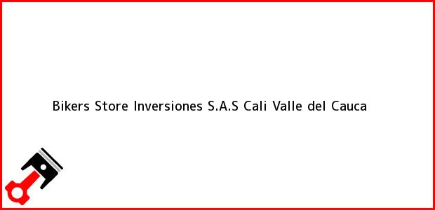 Teléfono, Dirección y otros datos de contacto para Bikers Store Inversiones S.A.S, Cali, Valle del Cauca, Colombia