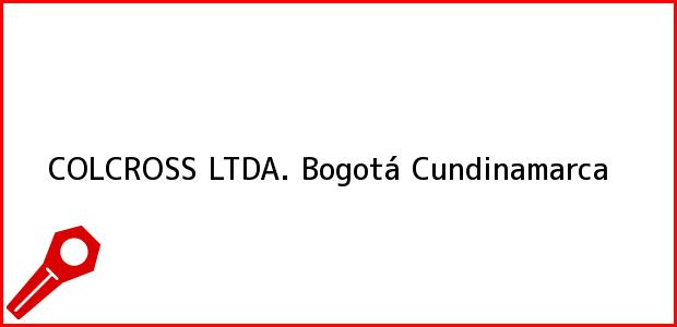 Teléfono, Dirección y otros datos de contacto para COLCROSS LTDA., Bogotá, Cundinamarca, Colombia