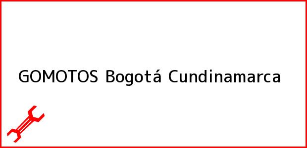 Teléfono, Dirección y otros datos de contacto para GOMOTOS, Bogotá, Cundinamarca, Colombia