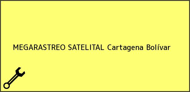 Teléfono, Dirección y otros datos de contacto para MEGARASTREO SATELITAL, Cartagena, Bolívar, Colombia
