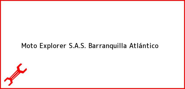 Teléfono, Dirección y otros datos de contacto para Moto Explorer S.A.S., Barranquilla, Atlántico, Colombia