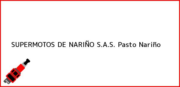 Teléfono, Dirección y otros datos de contacto para SUPERMOTOS DE NARIÑO S.A.S., Pasto, Nariño, Colombia