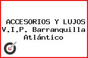 ACCESORIOS Y LUJOS V.I.P. Barranquilla Atlántico