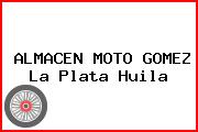 ALMACEN MOTO GOMEZ La Plata Huila
