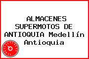 ALMACENES SUPERMOTOS DE ANTIOQUIA Medellín Antioquia