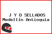 J Y D SELLADOS Medellín Antioquia