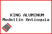 KING ALUMINUM Medellín Antioquia