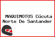 MAQUIMOTOS Cúcuta Norte De Santander