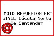 MOTO REPUESTOS FRY STYLE Cúcuta Norte De Santander