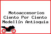 Motoaccesorios Ciento Por Ciento Medellín Antioquia
