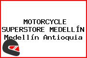 MOTORCYCLE SUPERSTORE MEDELLÍN Medellín Antioquia