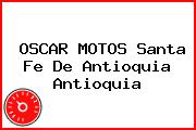 Oscar Motos Santa Fe De Antioquia Antioquia