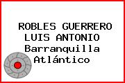 ROBLES GUERRERO LUIS ANTONIO Barranquilla Atlántico