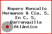 Ropero Roncallo Hermanos & Cía. S. En C. S. Barranquilla Atlántico